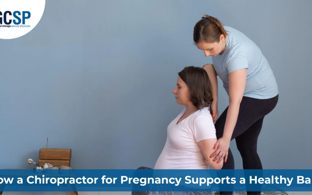 How a Chiropractor for Pregnancy Supports a Healthy Baby